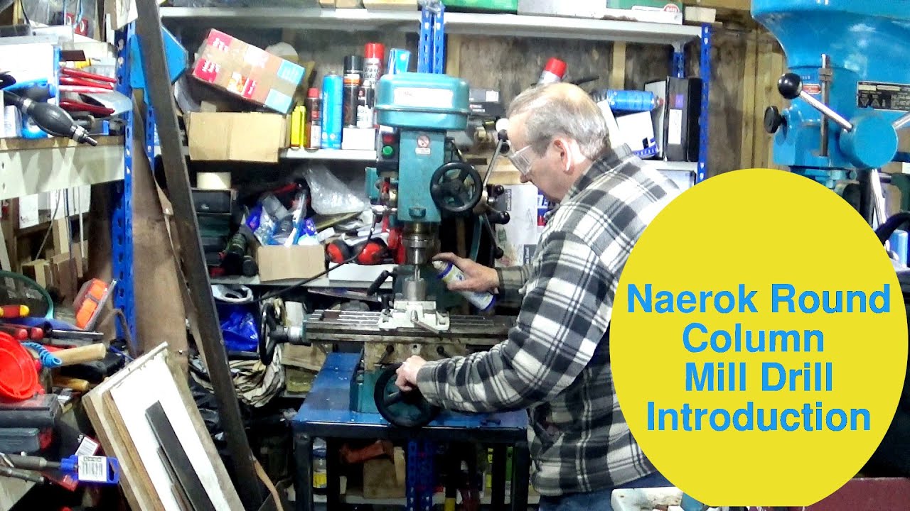 Naerok Round Column Mill Drill Initial setup and first cut