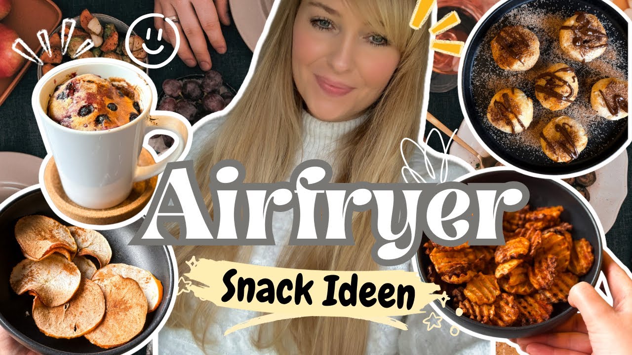 ✨6 einfache AIRFRYER SNACK IDEEN