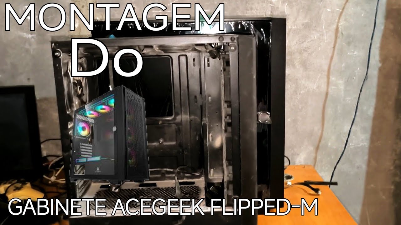 MONTANDO MEU PC GAMER NO NOVO GABINETE ACEGEEK FLIPPED-M (AG-FLIPPED-M-BK)