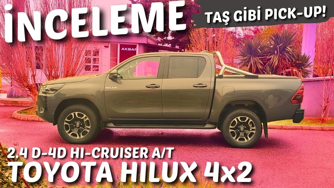 Toyota Hilux 2.4 D-4D 4x2 Hi-Cruiser A/T (2025) Pick-Up'ın sarsılmaz kalesi
