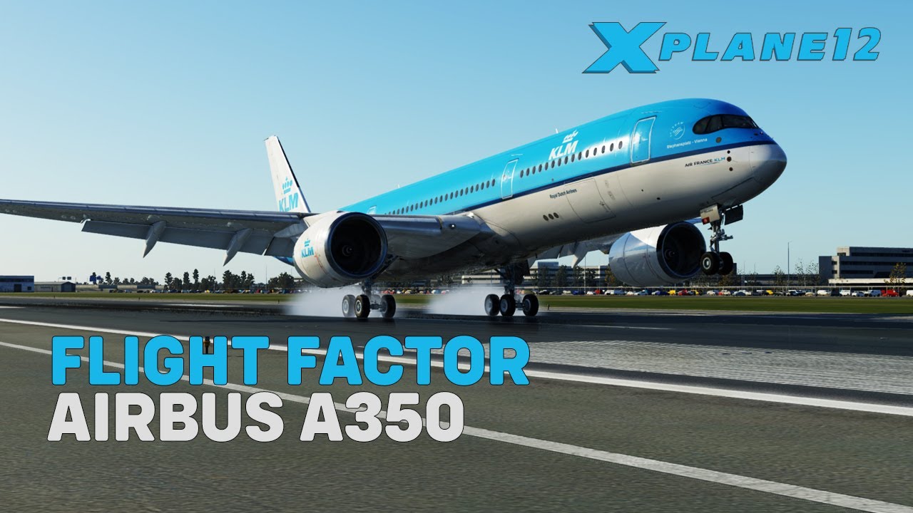 Flight Factor Airbus A350 for X-Plane 12 | LFPG-EHAM
