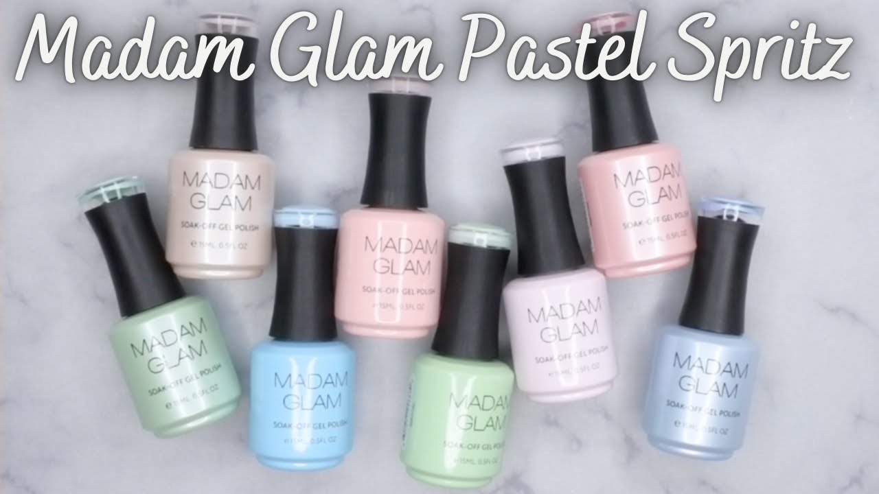 Madam Glam Pastel Spritz Collection | Madam Glam Gel Polish Review