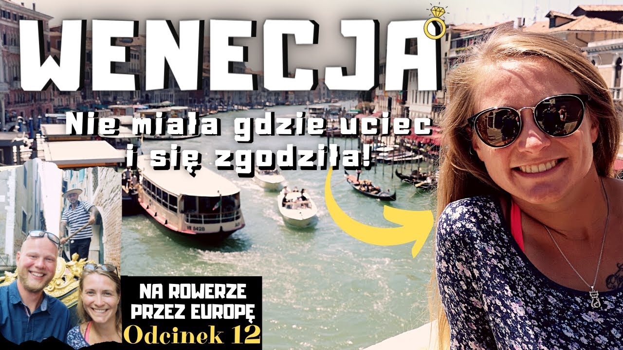 Powiedziała TAK w weneckiej gondoli! - ( wyprawa rowerowa przez Europę - EuroBajka) - odcinek 12