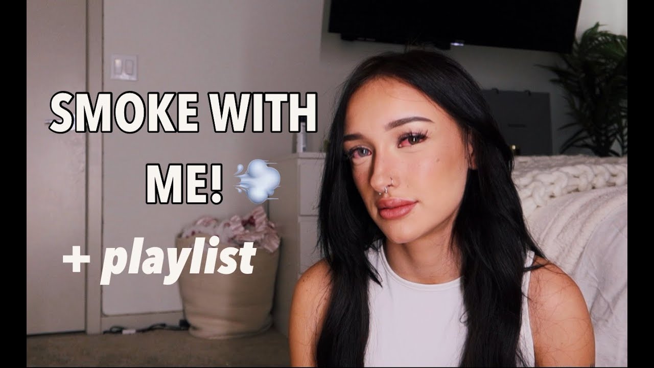 smoke with me + my playlist