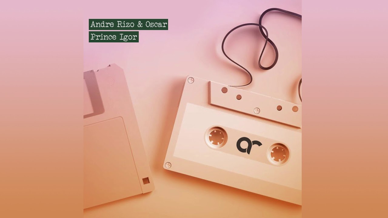Andre Rizo & Oscar - Prince Igor (Original mix) With ID