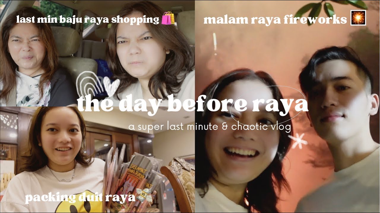 the day before raya (a super last minute & chaotic vlog)