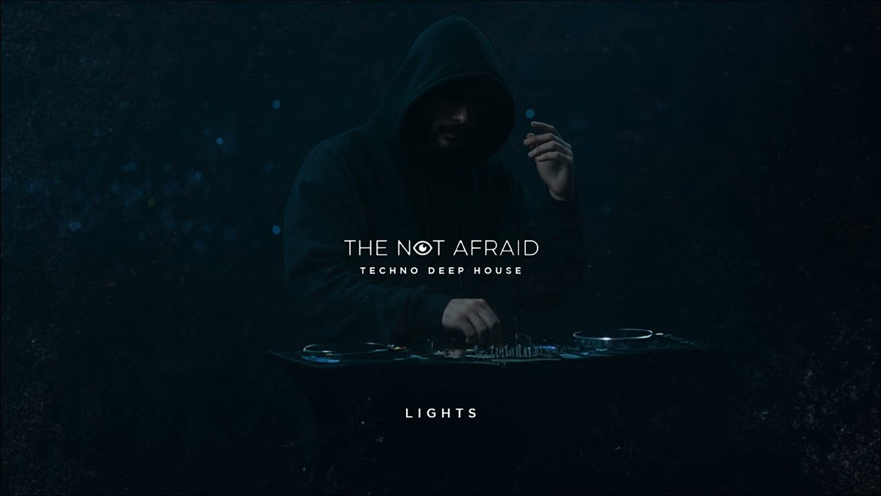 The Not Afraid  - LIGHTS | Deep House 2026 • Massive Techno • Techno Music
