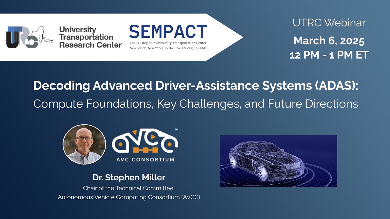 Decoding Advanced Driver-Assistance Systems (ADAS) &ndash; UTRC Webinar