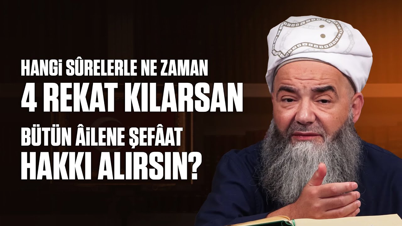 Hangi Sûrelerle Ne Zaman 4 Rekat Kılarsan Bütün Âilene Şefâat Hakkı Alırsın?