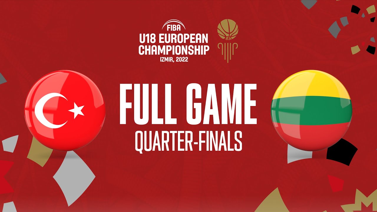 QUARTER-FINALS: Turkey v Lithuania | Full Basketball Game | FIBA U18 European Championship 2022