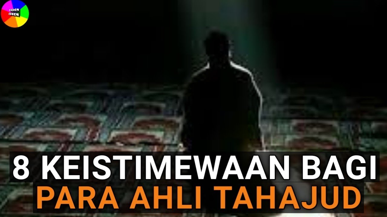 8 KEISTIMEWAAN BAGI YANG RUTIN TAHAJUD