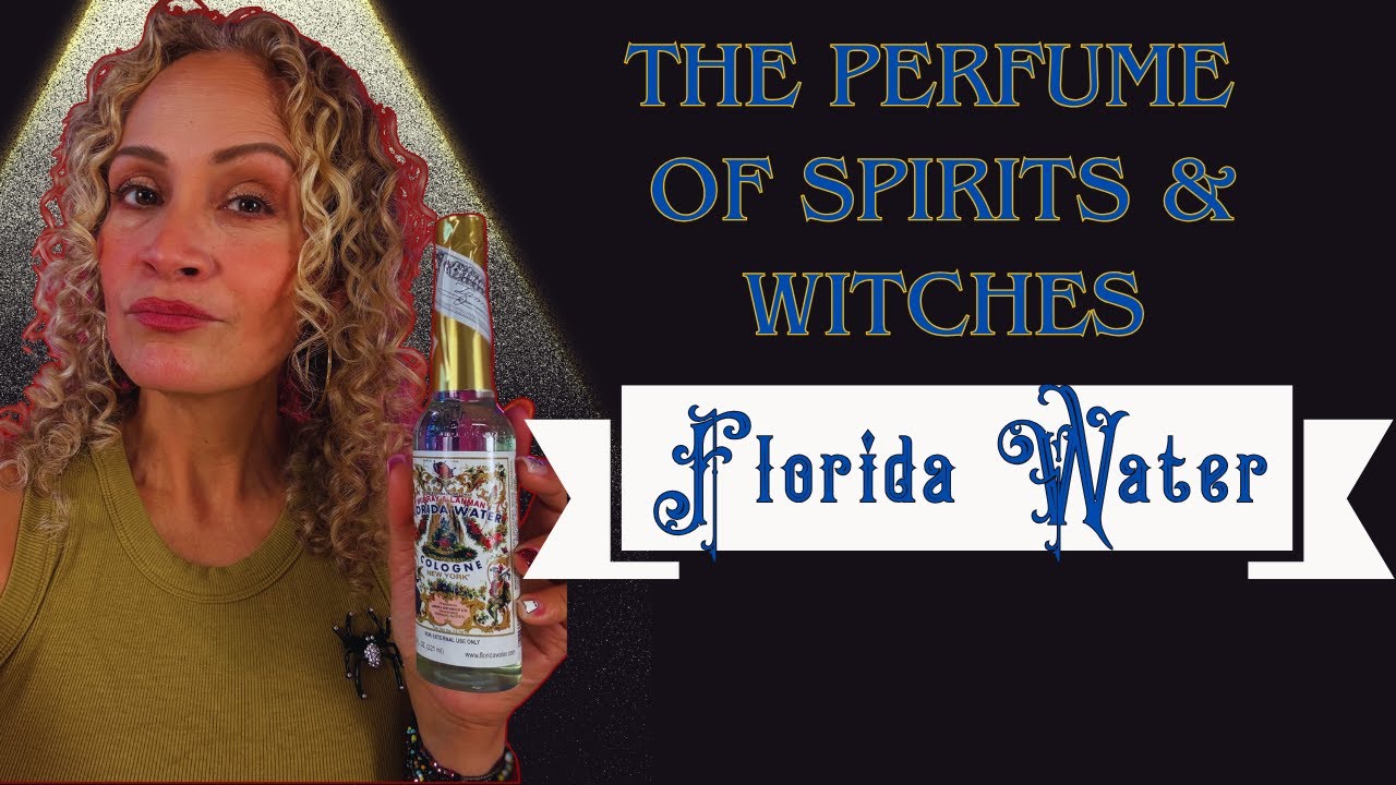 The Perfume of Spirits & Witches. Florida Water