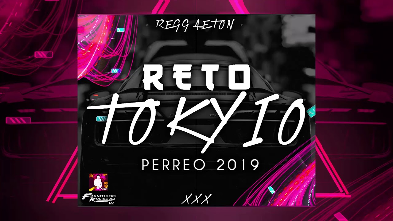 Reto Tokyo 2019 - Don Omar ✘ PERREO ✘ Francisco Rodriguez Dj ✘HQ