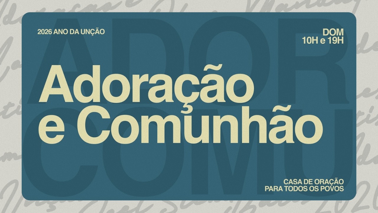 CULTO DE ADORAÇÃO E COMUNHÃO (NOITE) | 08/03/2026