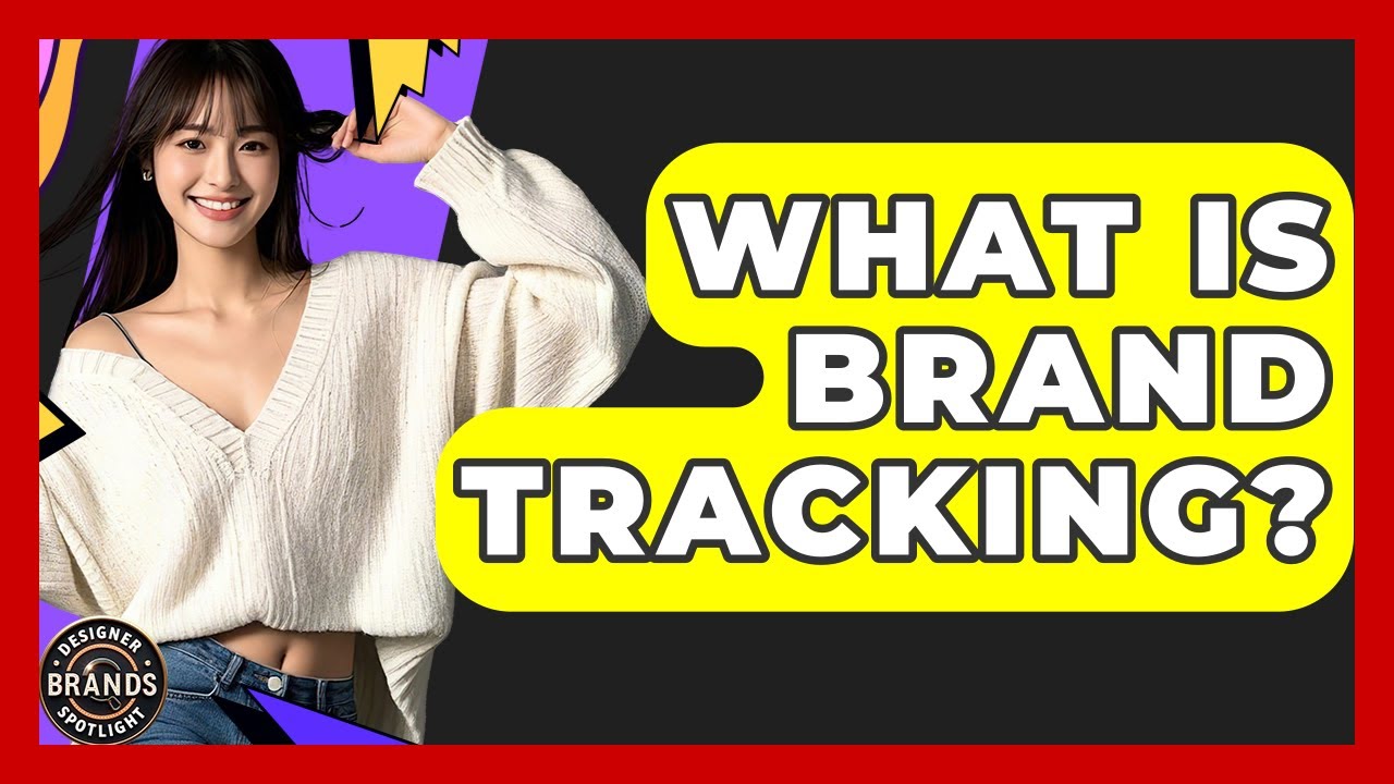 What Is Brand Tracking? - Designer Brands Spotlight