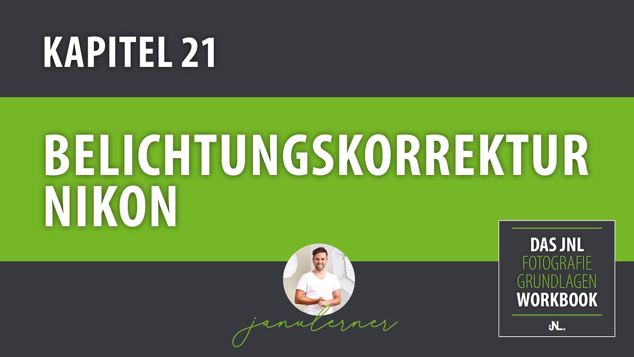 21 Belichtungskorrektur NIKON - Fotografie Grundlagen deutsch