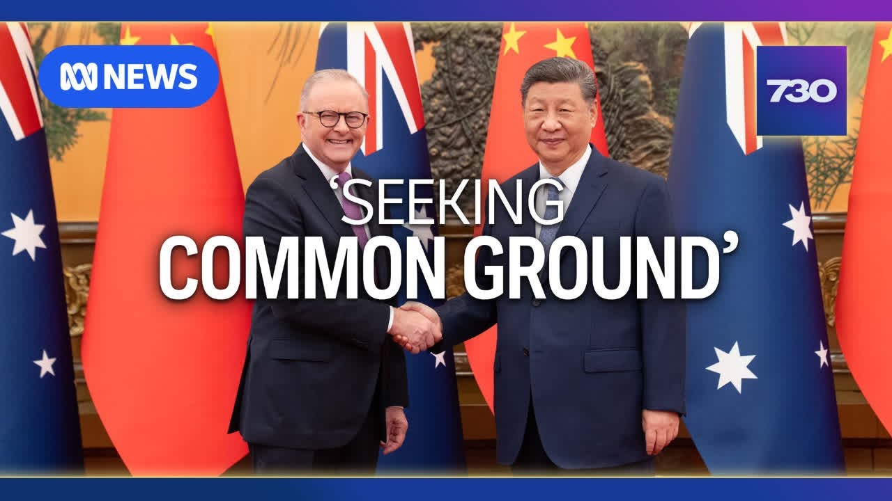 Prime Minister Anthony Albanese meets President Xi Jinping in Beijing | 7.30