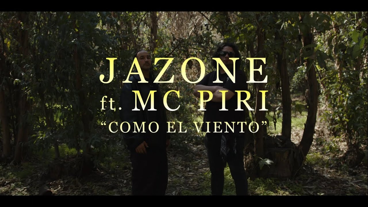 Jazone Ft. @MCPIRI_OFICIAL - C&oacute;mo el viento (V&iacute;deo Oficial)