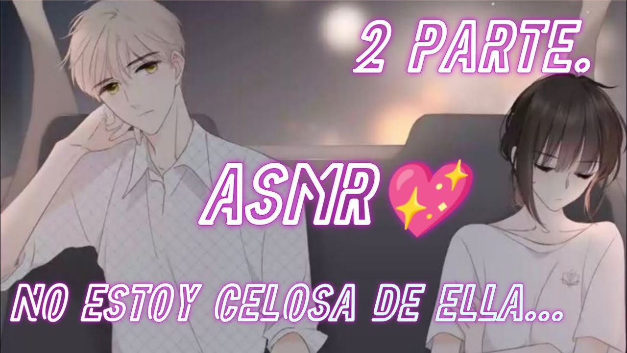 ASMR💖 Mejor amiga enojada contigo. Parte2