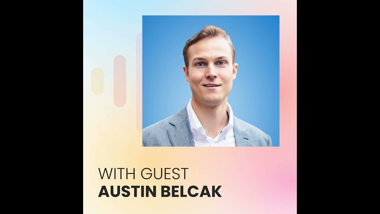 Building the Right Team: Austin Belcak on Hiring and Company Culture