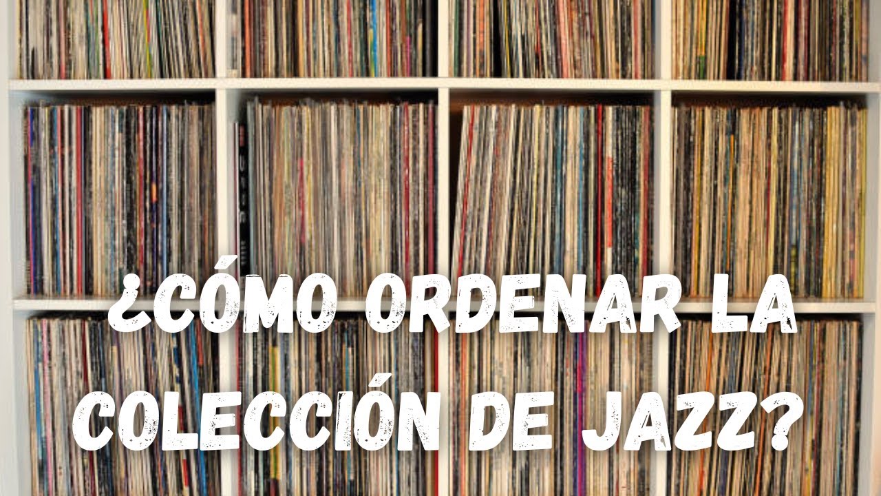 Ordenando una colección de discos de jazz