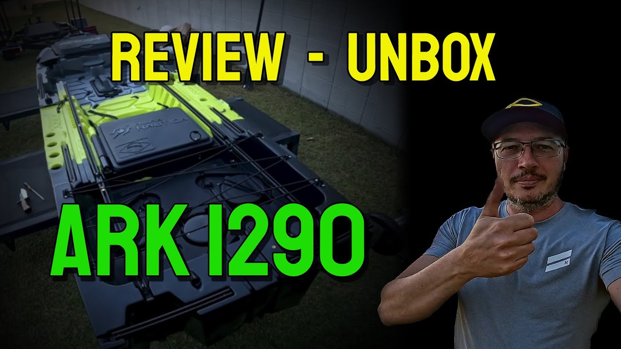 Review - Unbox  / Caiaque ARK 1290 Milha Náutica - Detalhes e Informações - Novidade no Canal