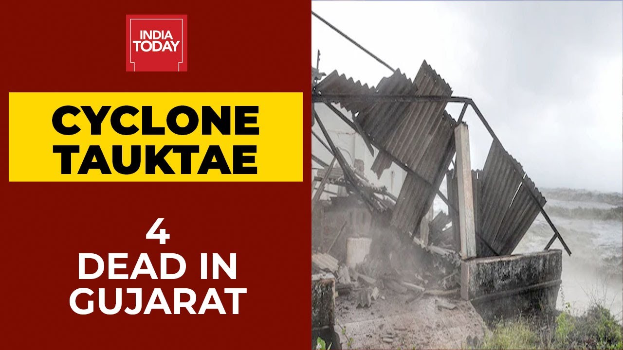 Cyclone Tauktae Aftermath: 4 Dead, Heavy Winds & Rains Continue To Lash Gujarat | Breaking News