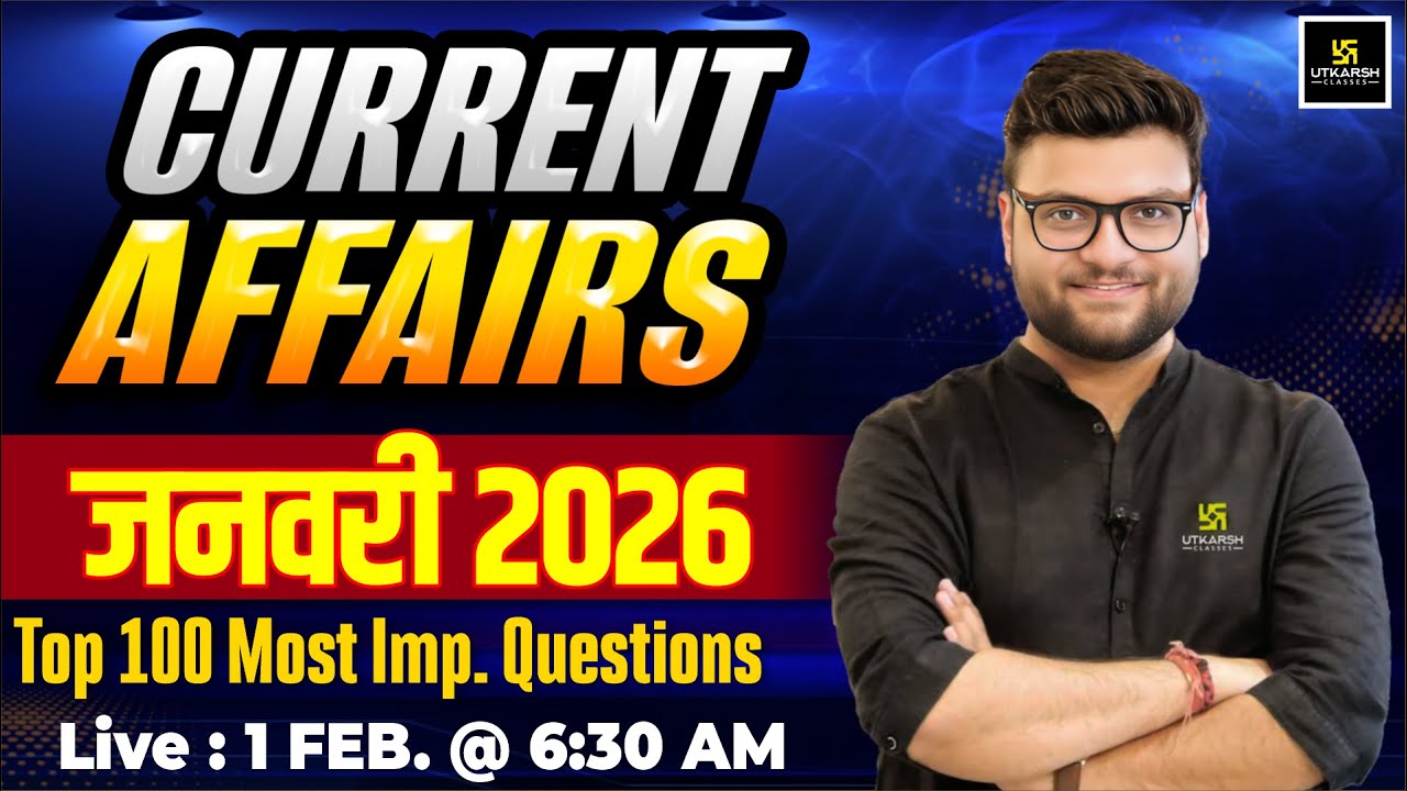 January 2026 Current Affairs Revision | Current Affairs Today | Kumar Gaurav Sir