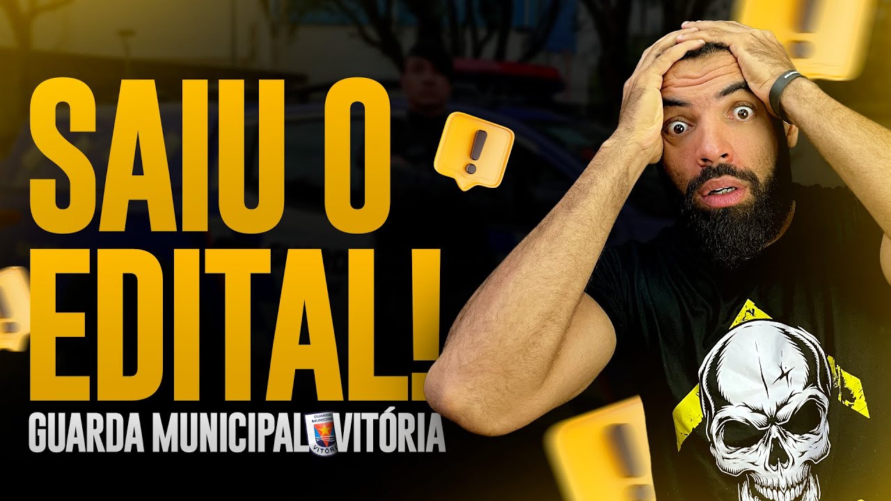 URGENTE! SAIU O EDITAL GUARDA MUNICIPAL DE  VITÓRIA - ES - REMUNERAÇÃO R$ 6.174,69 !?
