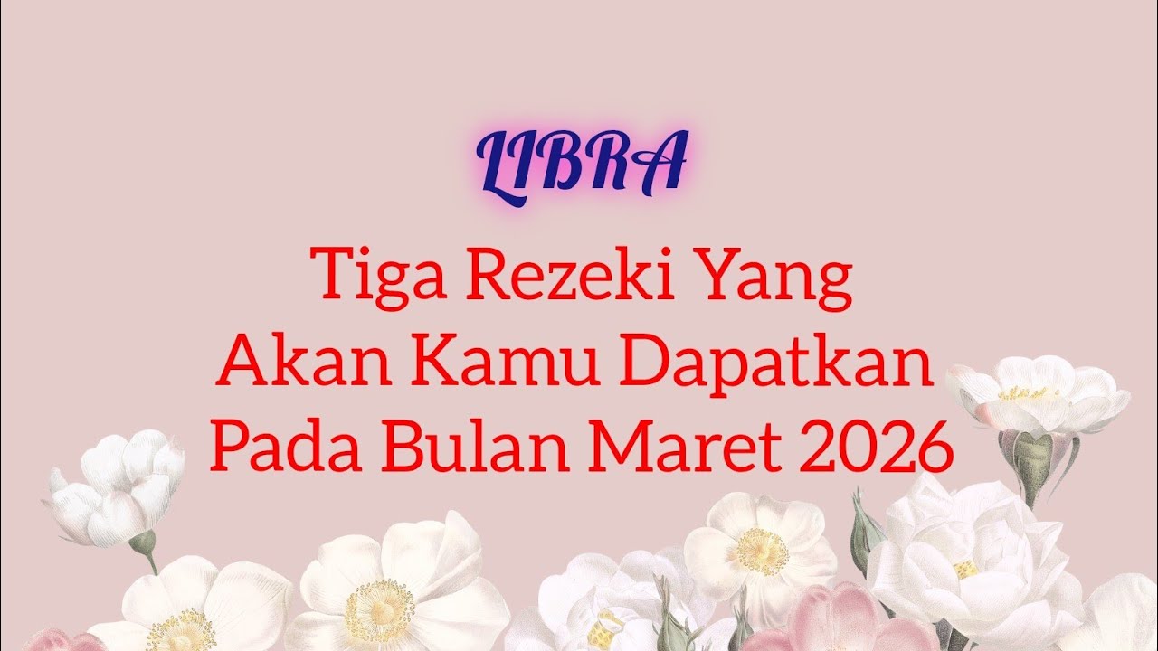 Rezeki Libra 🌾 : Tiga Rezeki Yang Akan Kamu Dapatkan Pada Bulan Maret 2026 | TAROT
