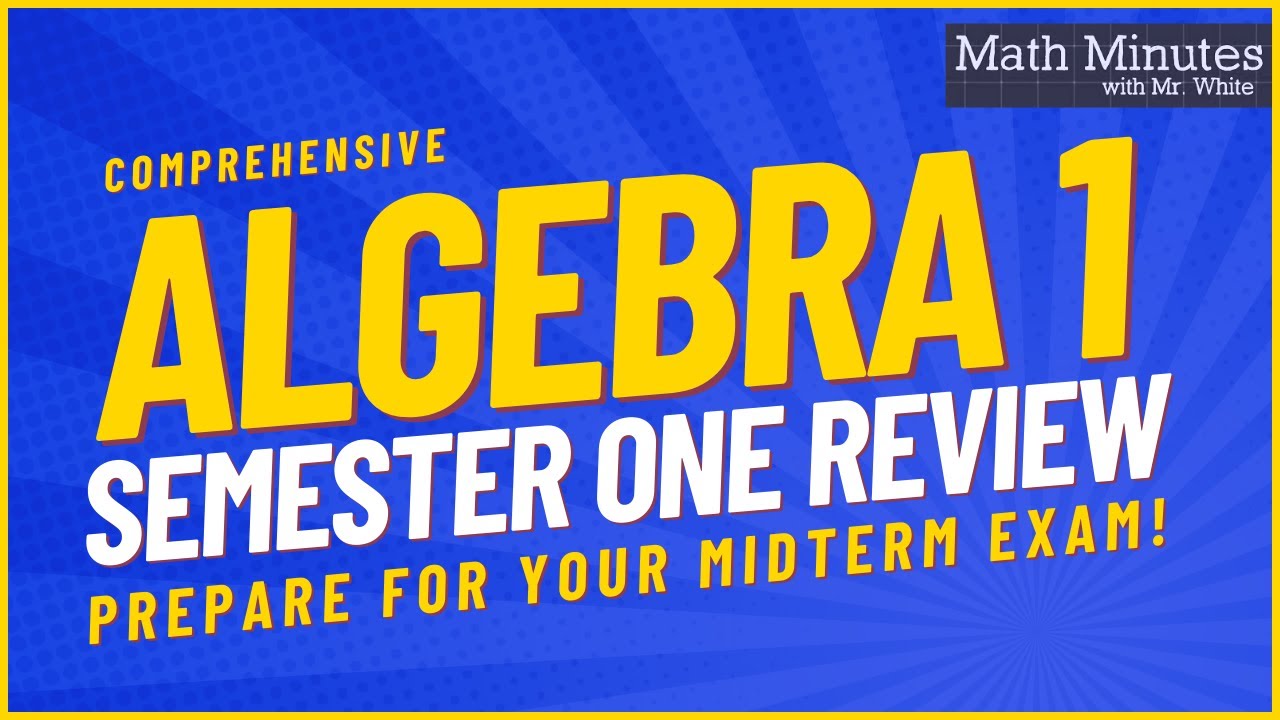 Algebra 1 Review (Semester 1 in detail)