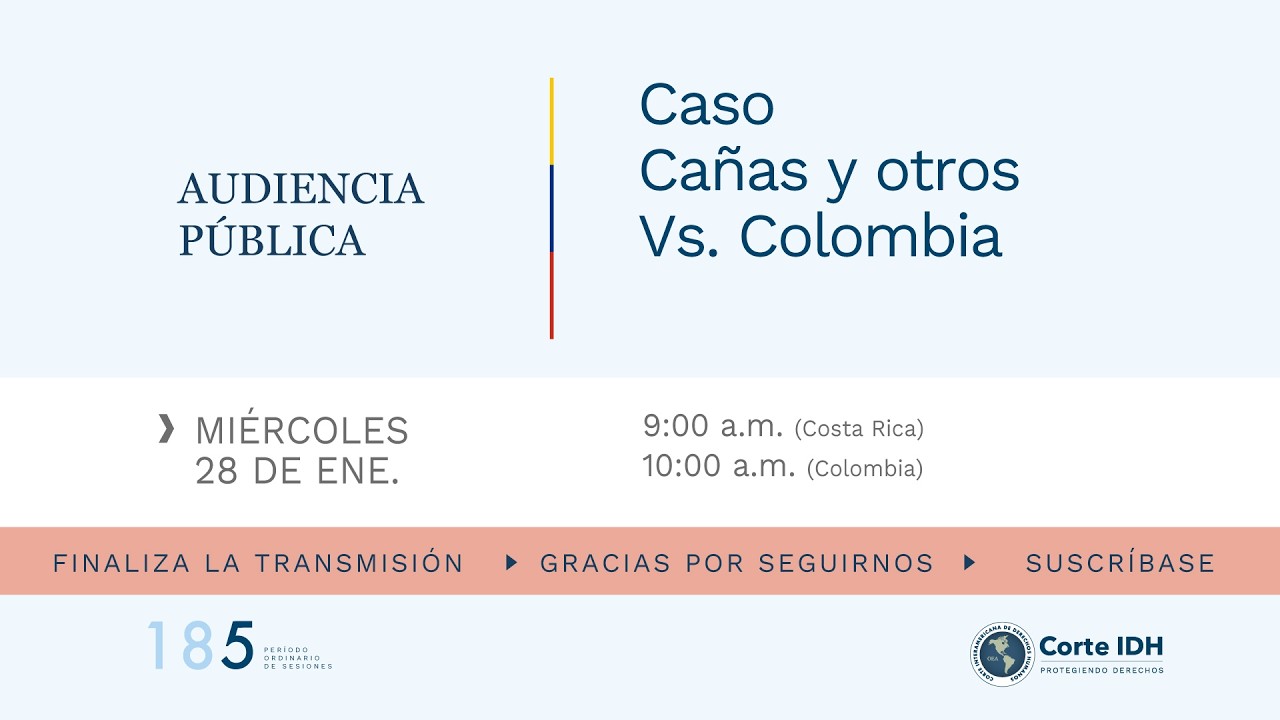 Audiencia Pública del Caso Cañas y otros Vs. Colombia. Parte 4