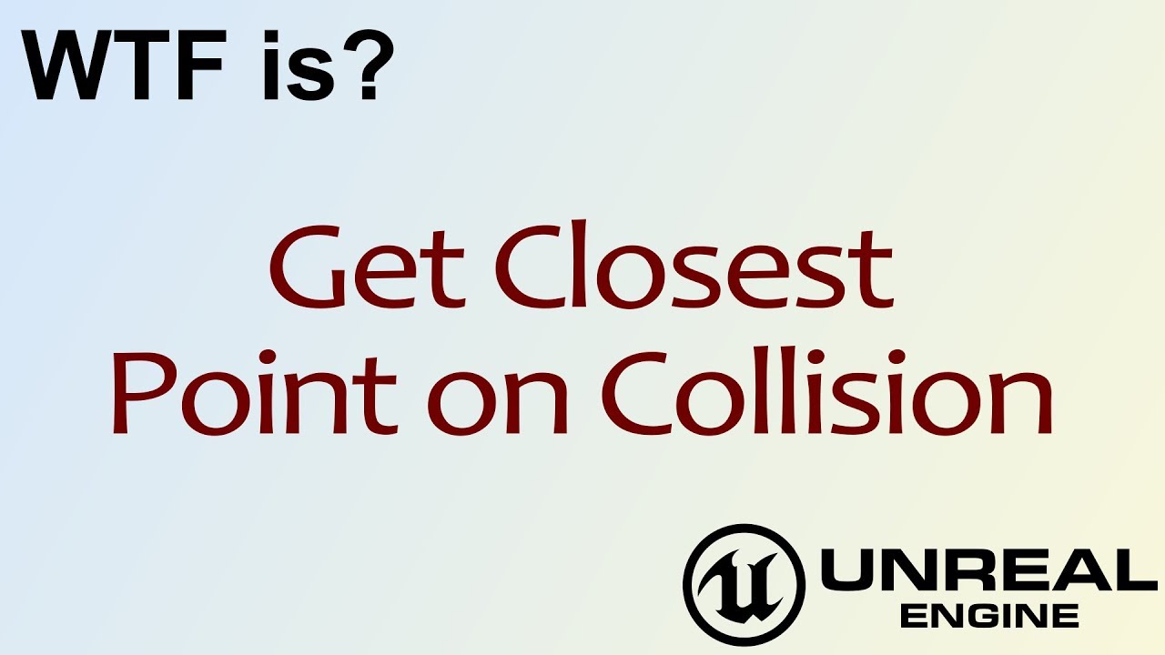 WTF Is? Get Closest Point on Collision in Unreal Engine 4 ( UE4 )