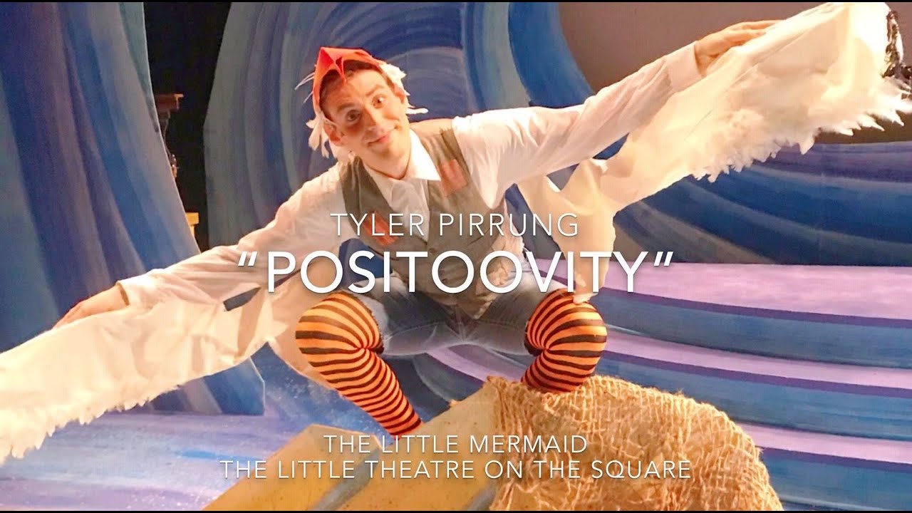 Tyler Pirrung - “Positoovity” from The Little Mermaid