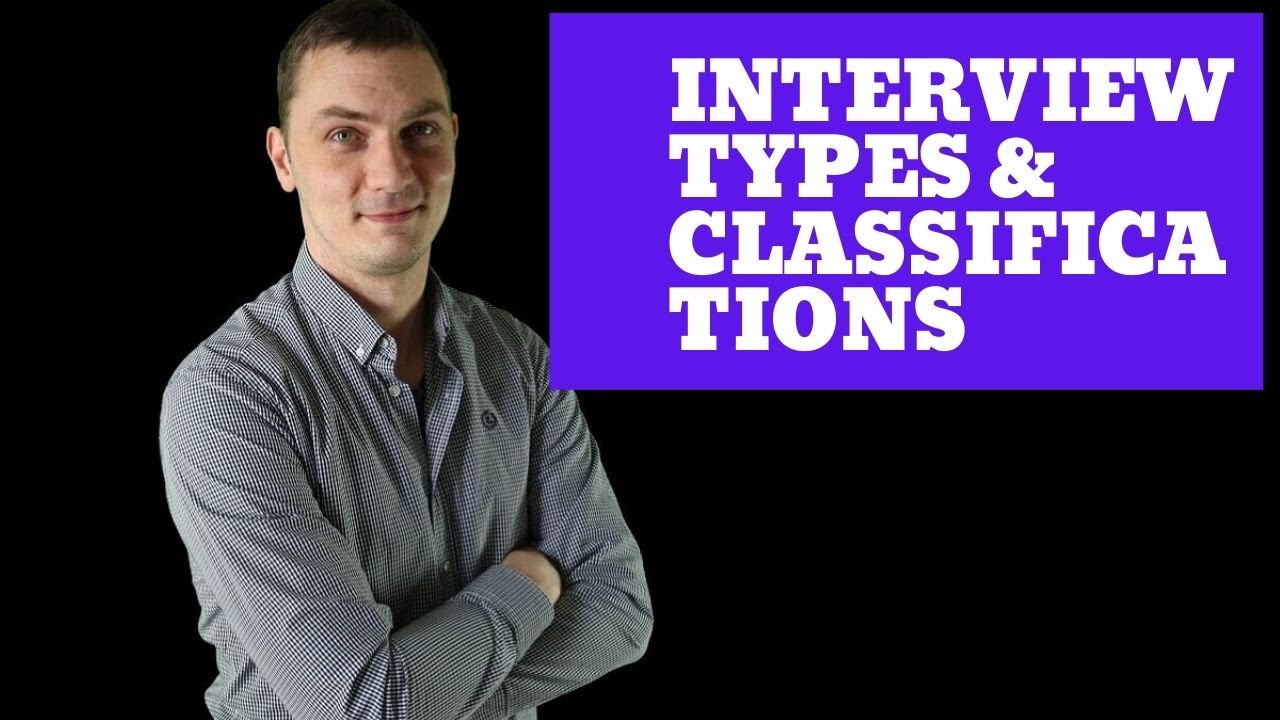 Interview types and classifications