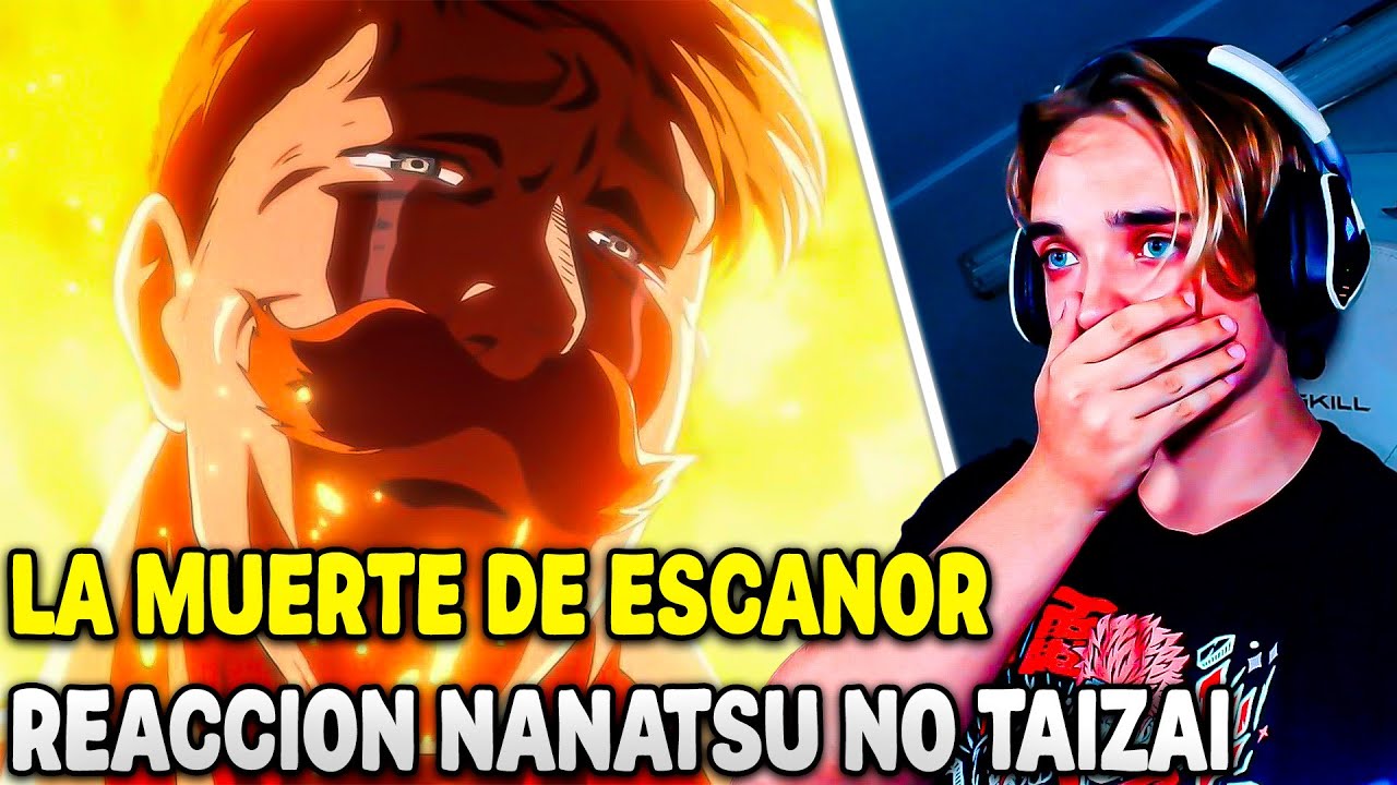 LA MUERTE DE ESCANOR | REACCION A NANATSU NO TAIZAI | CAPS S4 17 - 24
