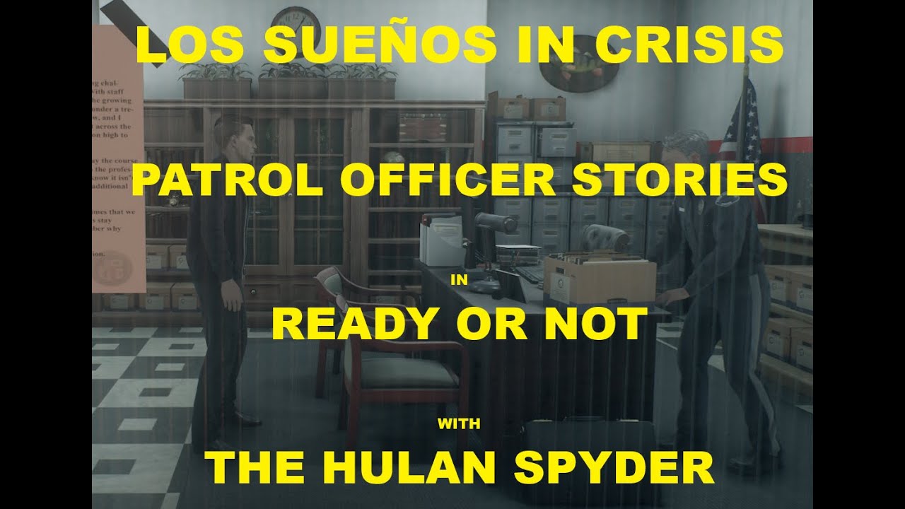 Los Sueños in Crisis | Patrol Officer Stories | Ready Or Not (Portrait)