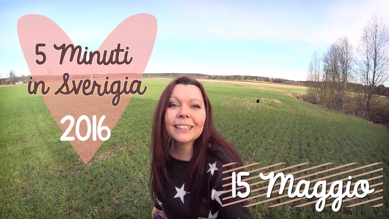 5 Minuti in Sverigia - Maggio 2016 - La Primavera! La Betty in Svezia