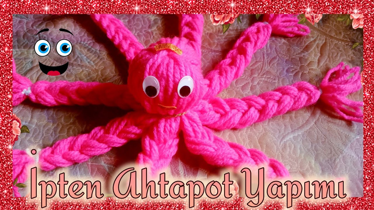 İpten Ahtapot Yapımı - İpten Örmeden Ahtapot Oyuncak Yapımı
