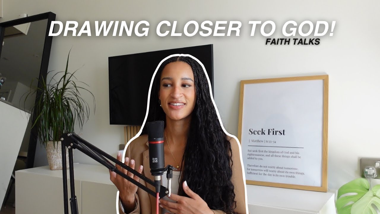 FAITH TALKS✨| Drawing closer to God! Practical steps, letting go of self & longing for more