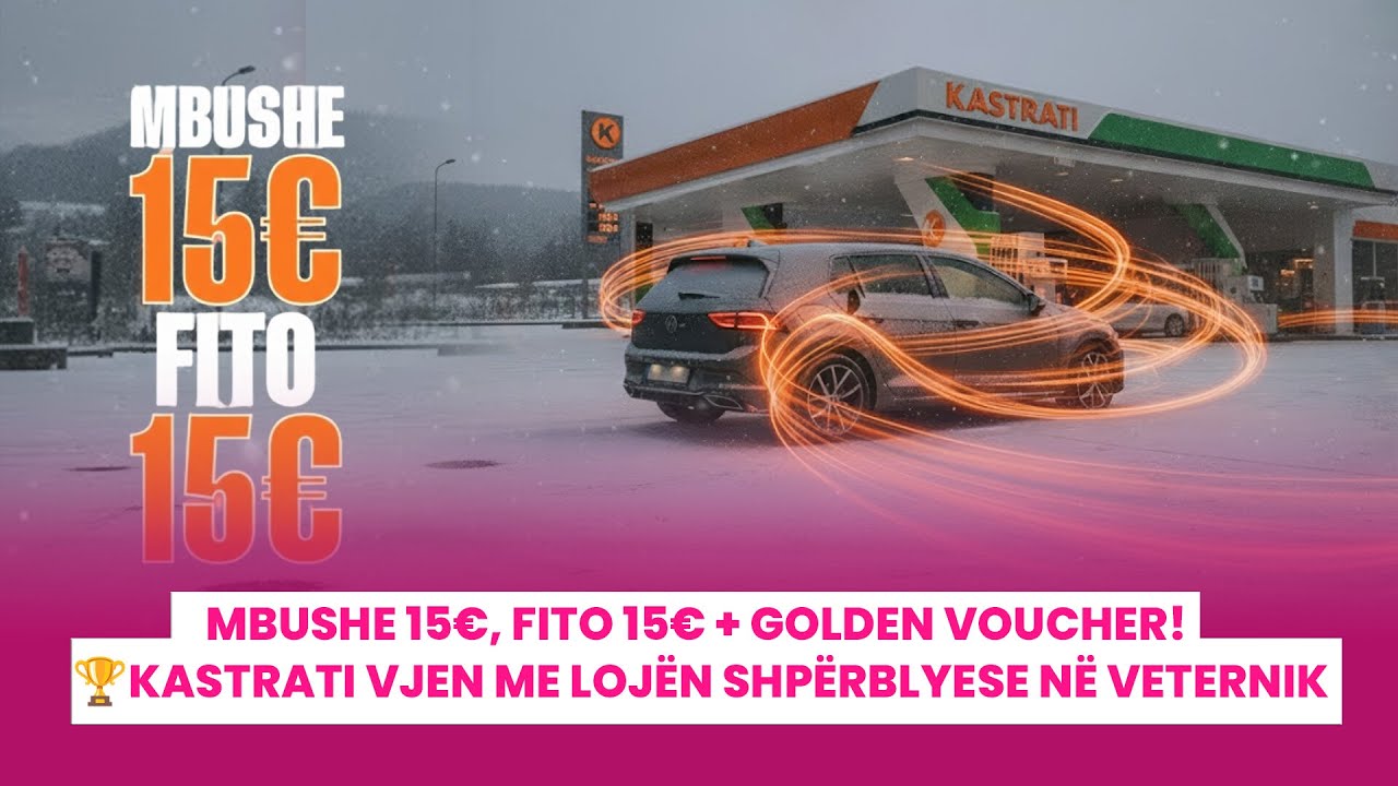 🔴 RELOAD - Mbushe 15€, fito 15€ + GOLDEN VOUCHER! 🏆KASTRATI VJEN ME LOJËN SHPËRBLYESE NË VETERNIK