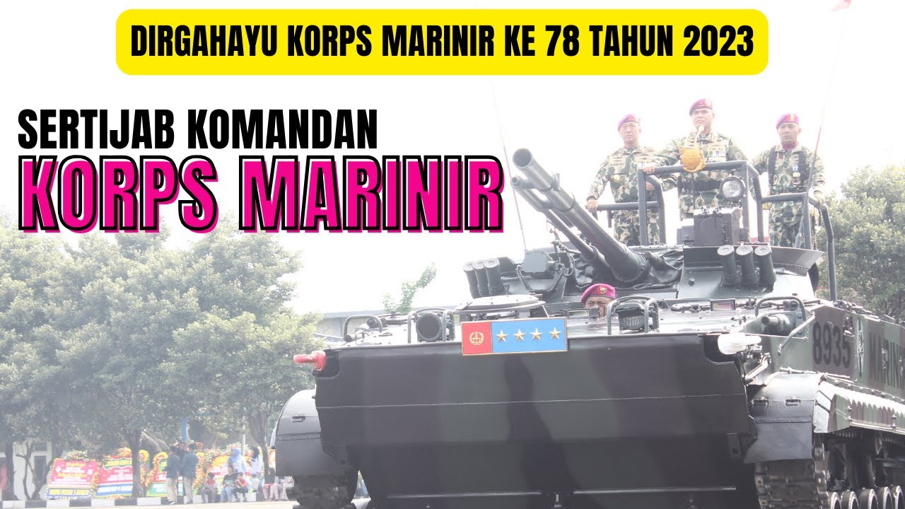 Defile Pasukan dan Alutsista Korps Marinir (HUT MARINIR Ke- 78 Tahun 2023)