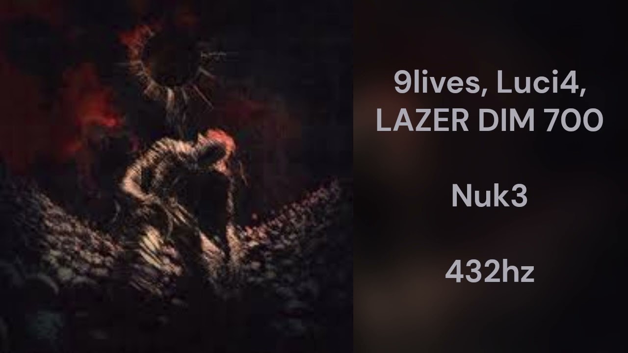 9lives, Luci4, LAZER DIM 700 - Nuk3 (432hz)