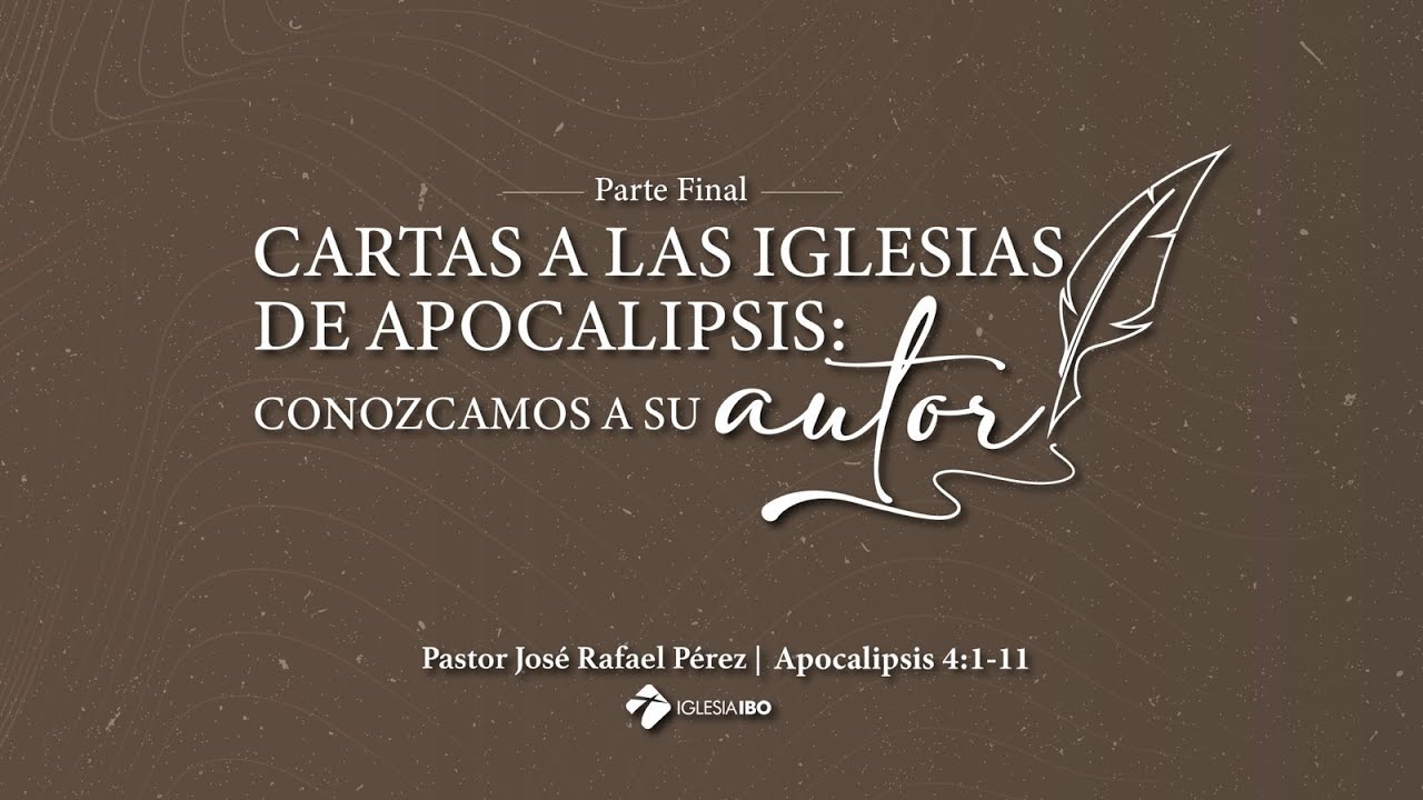 Cartas a las iglesias de apocalipsis: Conozcamos a su autor - Parte Final | Apocalipsis 4:1-11