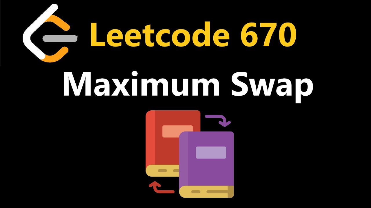 Maximum Swaps - Leetcode 670 - Python