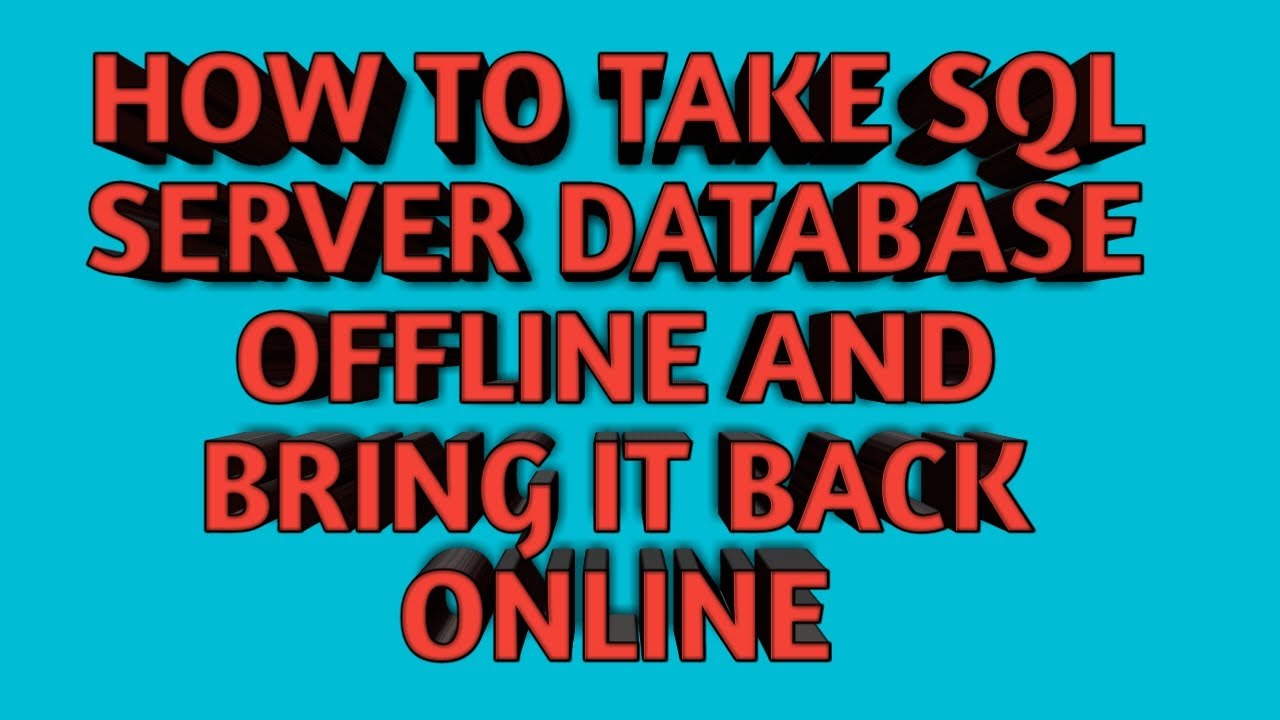 Как перевести базу данных SQL SERVER в автономный режим и снова включить ее в онлайн-режим | SQL