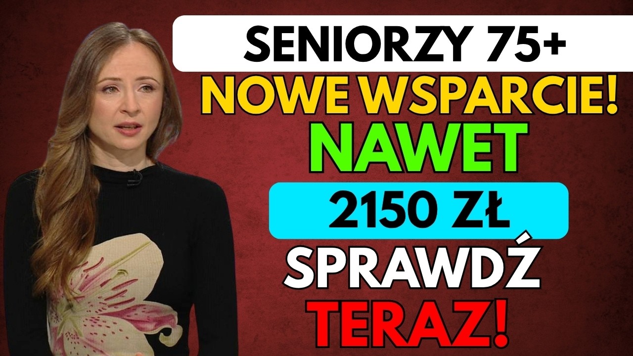 Seniorzy 75+ NOWE WSPARCIE 2150 zł Bon Senioralny + ZUS Dodatek Pielęgnacyjny 2026