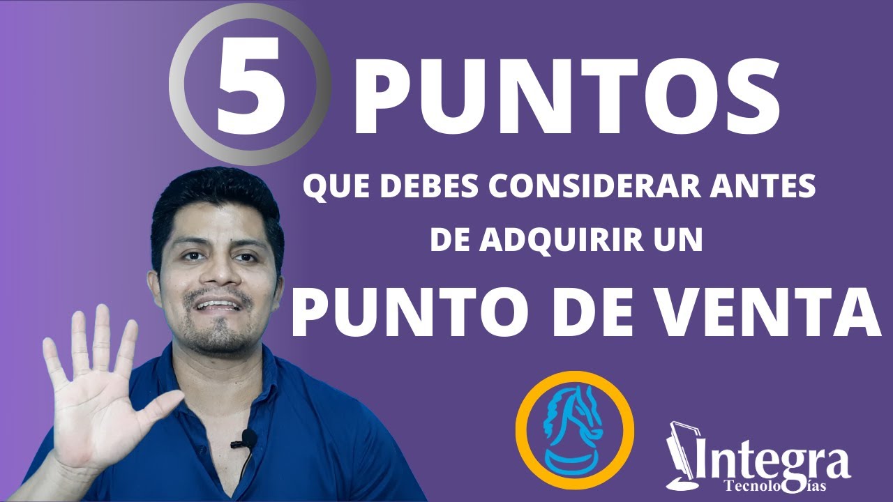 5 Puntos que debes considerar antes de adquirir tu punto de venta