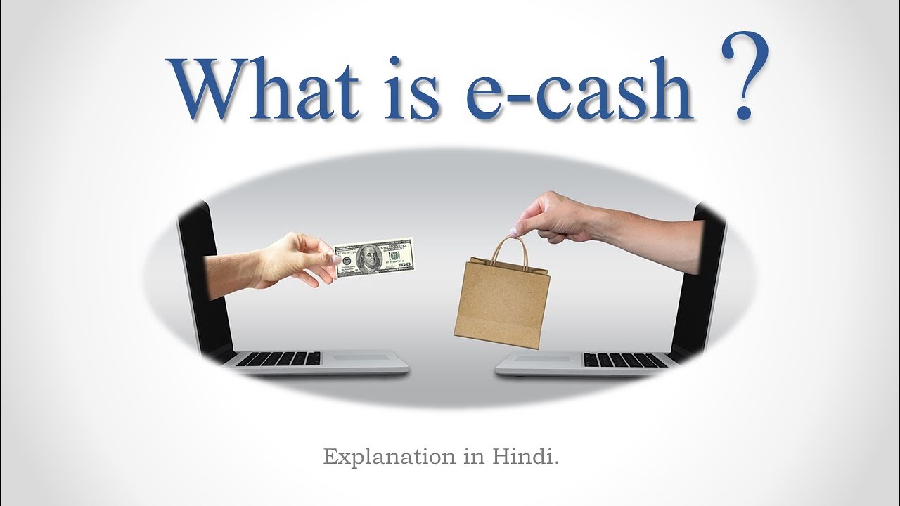 what is e cash in e commerce in hindi. or cyber cash, digital cash, digital currency.