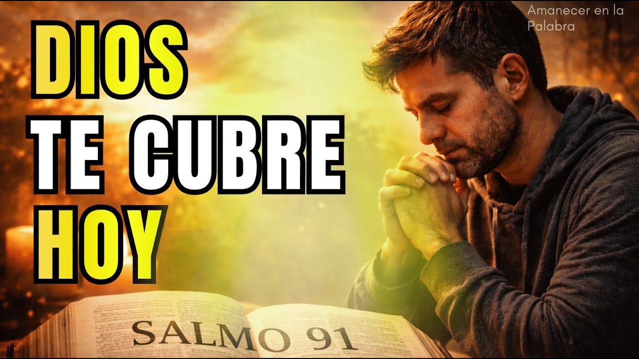 SALMO 91 Oración de la Mañana para Protección y Paz